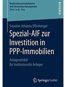 Spezial-AIF zur Investition in PPP-Immobilien: Anlagevehikel für institutionelle Anleger