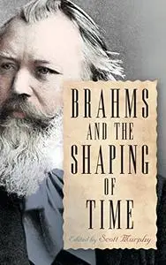 Brahms and the Shaping of Time