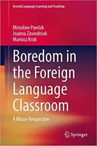 Boredom in the Foreign Language Classroom: A Micro-Perspective