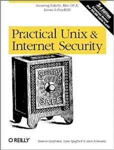 Practical UNIX and Internet Security: Securing Solaris, Mac OS X, Linux & Free BSD, 3rd Edition