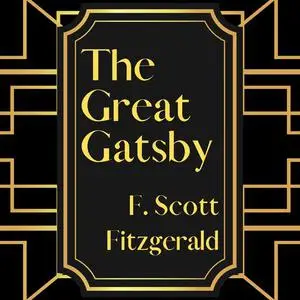 «The Great Gatsby [Unabridged]» by Francis Scott Fitzgerald