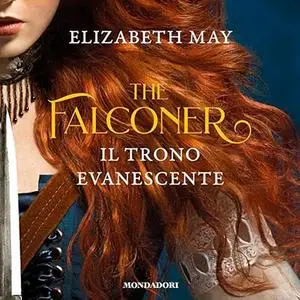 «Il Trono Evanescente? The Falconer 2» by Elizabeth May
