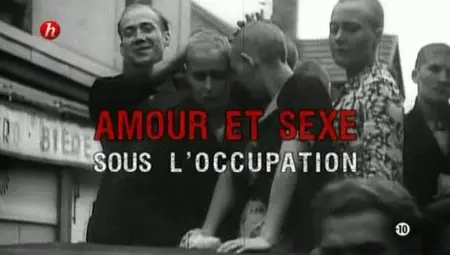 (Histoire) Amour et sexe sous l'occupation (2011)
