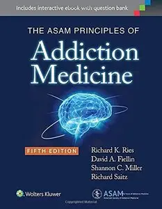 The ASAM Principles of Addiction Medicine (Repost)
