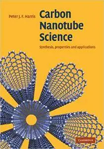 Carbon Nanotube Science: Synthesis, Properties and Applications (Repost)