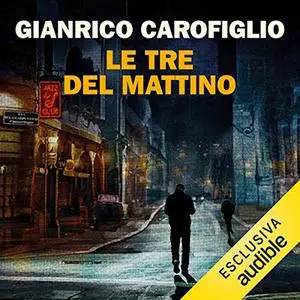 «Le tre del mattino» by Gianrico Carofiglio