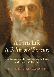 «A Paris Life, A Baltimore Treasure» by Stanley Mazaroff