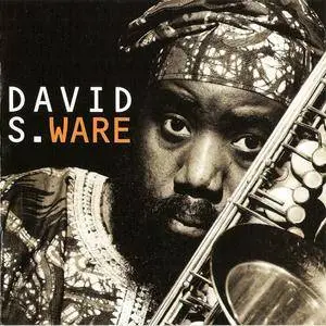 David S. Ware - Go See The World (1998) {Columbia} **[RE-UP]**