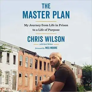 The Master Plan: My Journey From Life in Prison to a Life of Purpose [Audiobook]