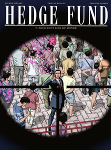 Hedge Fund - Tome 7 - Pour Tout L'Or du Monde