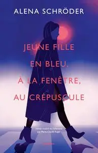 Alena Schröder, "Jeune fille en bleu, à la fenêtre, au crépuscule"