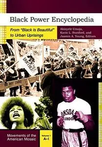 Black Power Encyclopedia: From "Black Is Beautiful" to Urban Uprisings