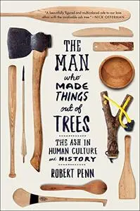 The Man who Made Things out of Trees [Repost]