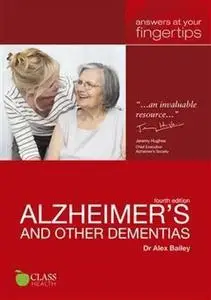 Alzheimer's and other Dementias: Answers at your fingertips, Third Edition (At Your Fingertips)