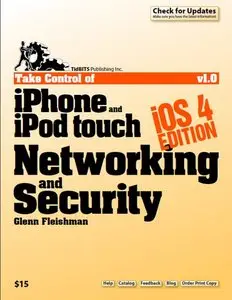 Take Control of iPhone and iPod touch Networking & Security, iOS 4 Edition