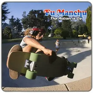Fu Manchu - The Action Is Go (1997) RE-UPLOAD