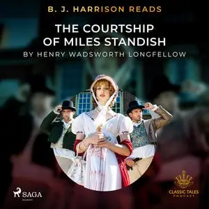 «B. J. Harrison Reads The Courtship of Miles Standish» by Henry Wadsworth Longfellow