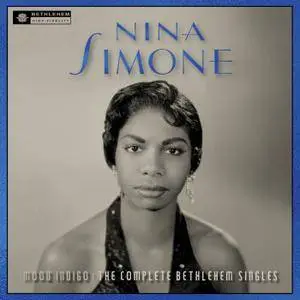 Nina Simone - Mood Indigo: The Complete Bethlehem Singles (2018)
