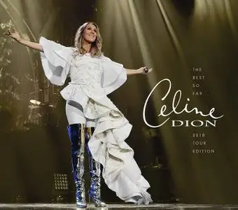 Céline Dion - The Best So Far... 2018 Tour Edition (2018)