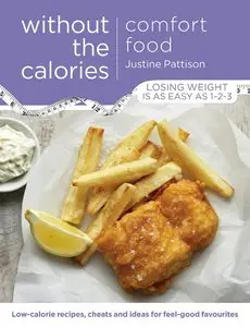 Comfort Food Without the Calories: Low-Calorie Recipes, Cheats and Ideas for Feel-Good Favourites