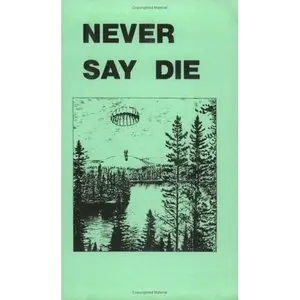Never Say Die: The Canadian Air Force Survival Manual