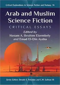 Arab and Muslim Science Fiction: Critical Essays