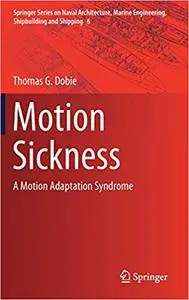 Motion Sickness: A Motion Adaptation Syndrome