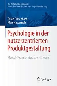 Psychologie in der nutzerzentrierten Produktgestaltung: Mensch-Technik-Interaktion-Erlebnis (Repost)