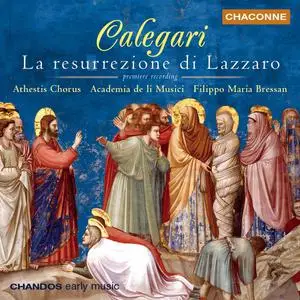 Filippo Maria Bressan, Academia de li Musici - Antonio Calegari: La Resurrezione di Lazzaro (2001)