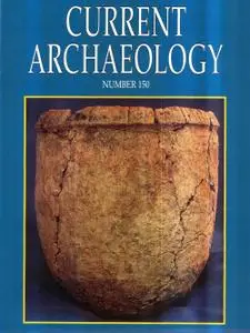 Current Archaeology - Issue 150