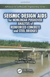 Seismic Design Aids for Nonlinear Pushover Analysis of Reinforced Concrete and Steel Bridges