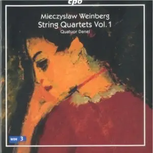 Mieczyslaw Weinberg - String Quartets Vol 1 (Quatuor Danel) [repost]