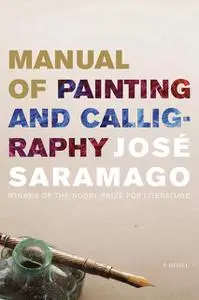 «Manual of Painting and Calligraphy» by José Saramago