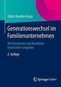 Generationswechsel im Familienunternehmen: Mit Emotionen und Konflikten konstruktiv umgehen