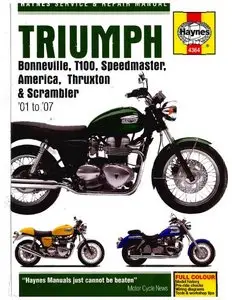 Triumph Bonneville, T100, Speedmaster, America, Thruxton and Scrambler Service and Repair Manual: 2001 to 2007