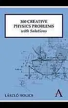 300 creative physics problems with solutions