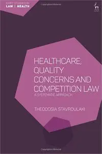 Healthcare, Quality Concerns and Competition Law: A Systematic Approach