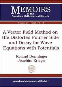 A Vector Field Method on the Distorted Fourier Side and Decay for Wave Equations With Potentials