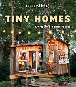 Country Living Tiny Homes: Living Big in Small Spaces