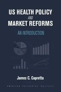 US Health Policy and Market Reforms