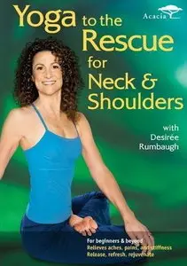 Desiree Rumbaugh - Yoga to the Rescue for Neck & Shoulders