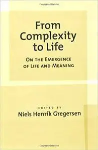 From Complexity to Life: On The Emergence of Life and Meaning (Repost)