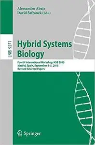 Hybrid Systems Biology: Fourth International Workshop, HSB 2015, Madrid, Spain, September 4-5, 2015.