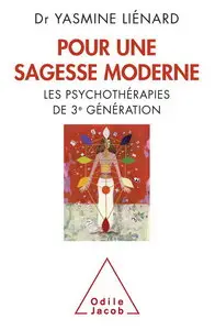 Yasmine Liénard, "Pour une sagesse moderne: Les psychothérapies de 3e génération"