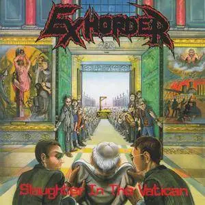 Exhorder: Slaughter In The Vatican '90 & The Law `92 (2008) [Remastered]