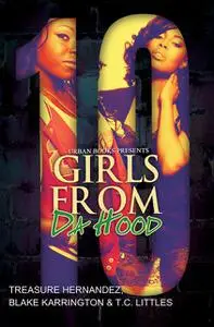 «Girls From Da Hood 10» by Blake Karrington, T.C. Littles, Treasure Hernandez