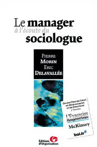 Pierre Morin, Eric Delavallée, "Le manager à l'écoute du sociologue" (repost)