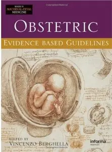 Obstetric and Maternal-Fetal Evidence-Based Guidelines by Vincenzo Berghella [Repost]