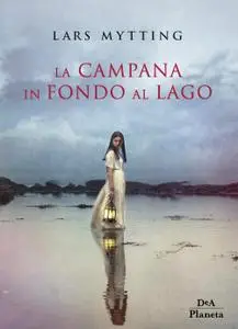 Lars Mytting - La campana in fondo al lago