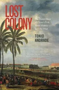 Lost Colony: The Untold Story of Chinas First Great Victory over the West (repost)